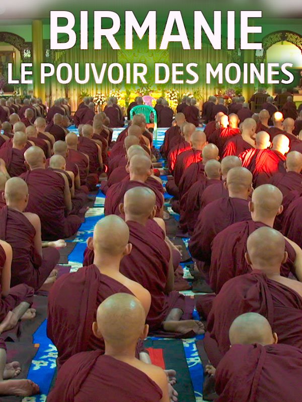 Birmanie, le pouvoir des Moines | Curtz Et Benoît Grimont, Joël (Réalisateur)