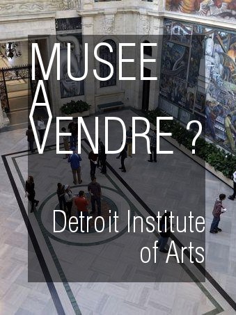 Musée à vendre ? Detroit institute of Arts | De Guerre, Marc (Réalisateur)