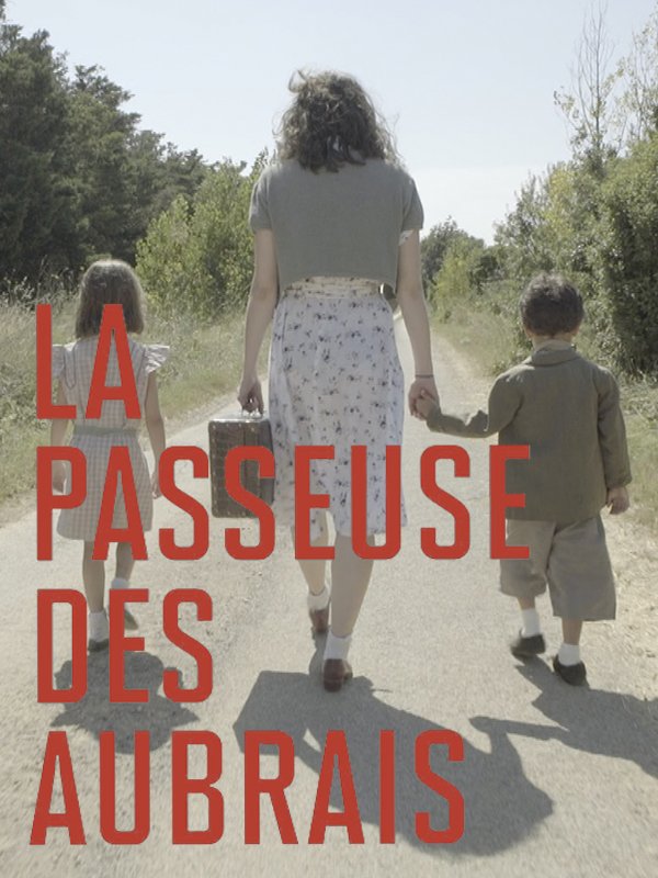 La passeuse des Aubrais, 1942 | Prazan, Michaël (Réalisateur)