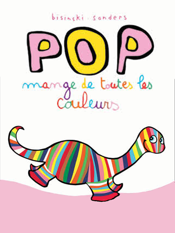 Pop mange de toutes les couleurs - L'école des loisirs | Bisinski, Pierrick (Réalisateur)