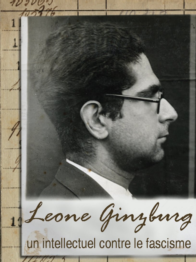 Leone Ginzburg, un intellectuel contre le fascisme | Mauro, Florence (Réalisateur)