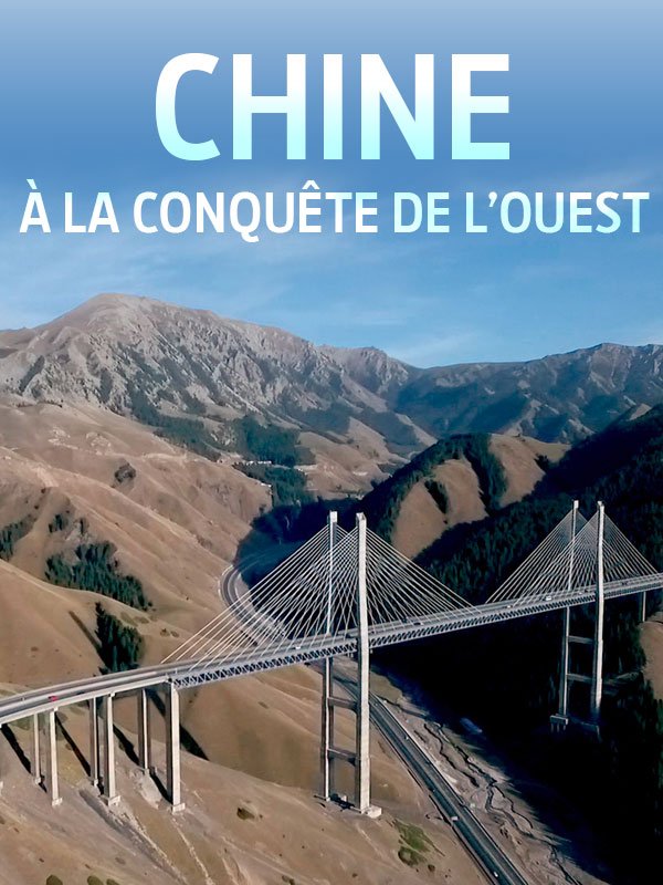 Chine, à la conquête de l'Ouest | Bouit, Laurent (Réalisateur)