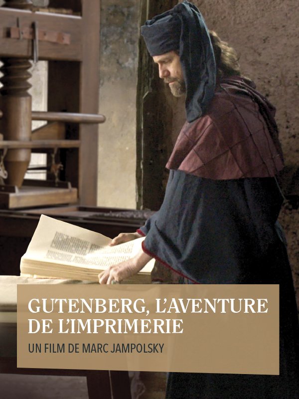 Gutenberg, l'aventure de l'imprimerie | Jampolsky, Marc (Réalisateur)