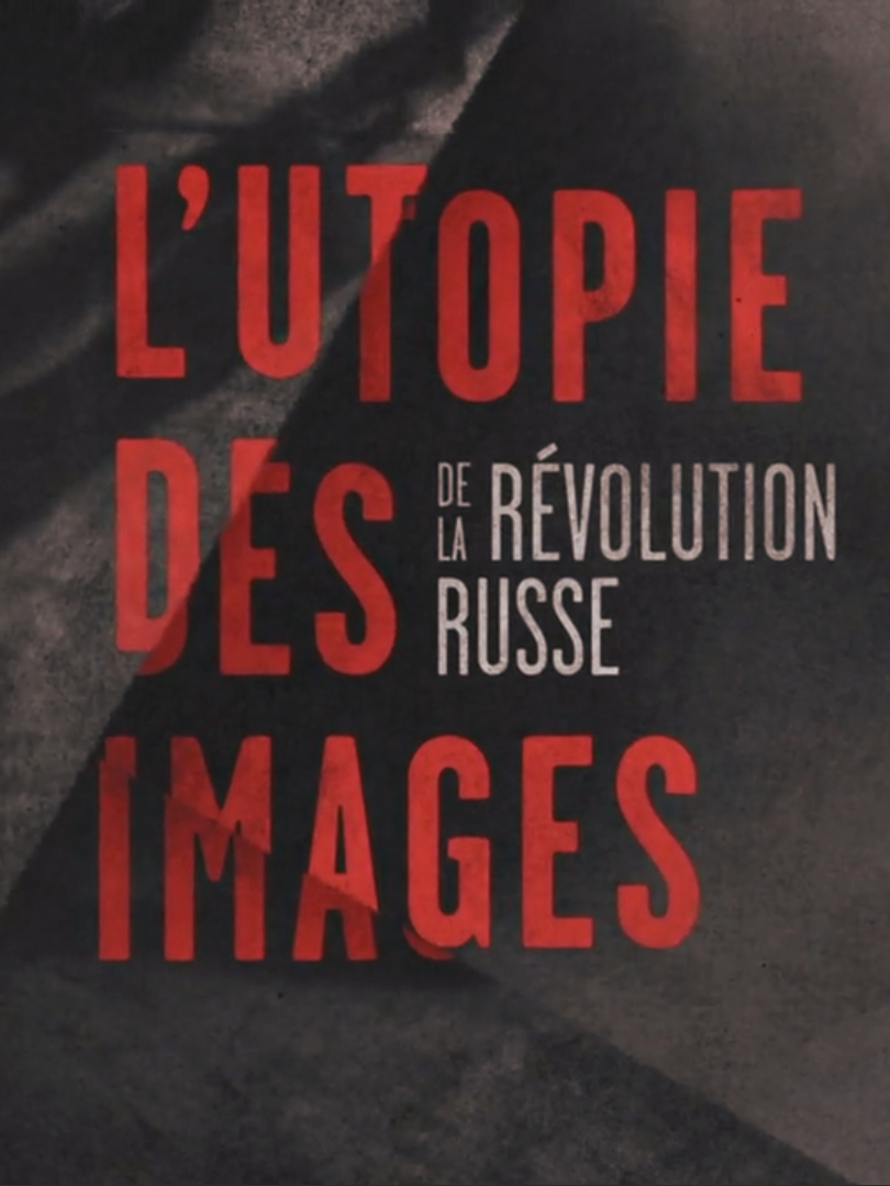 L'utopie des images de la révolution russe