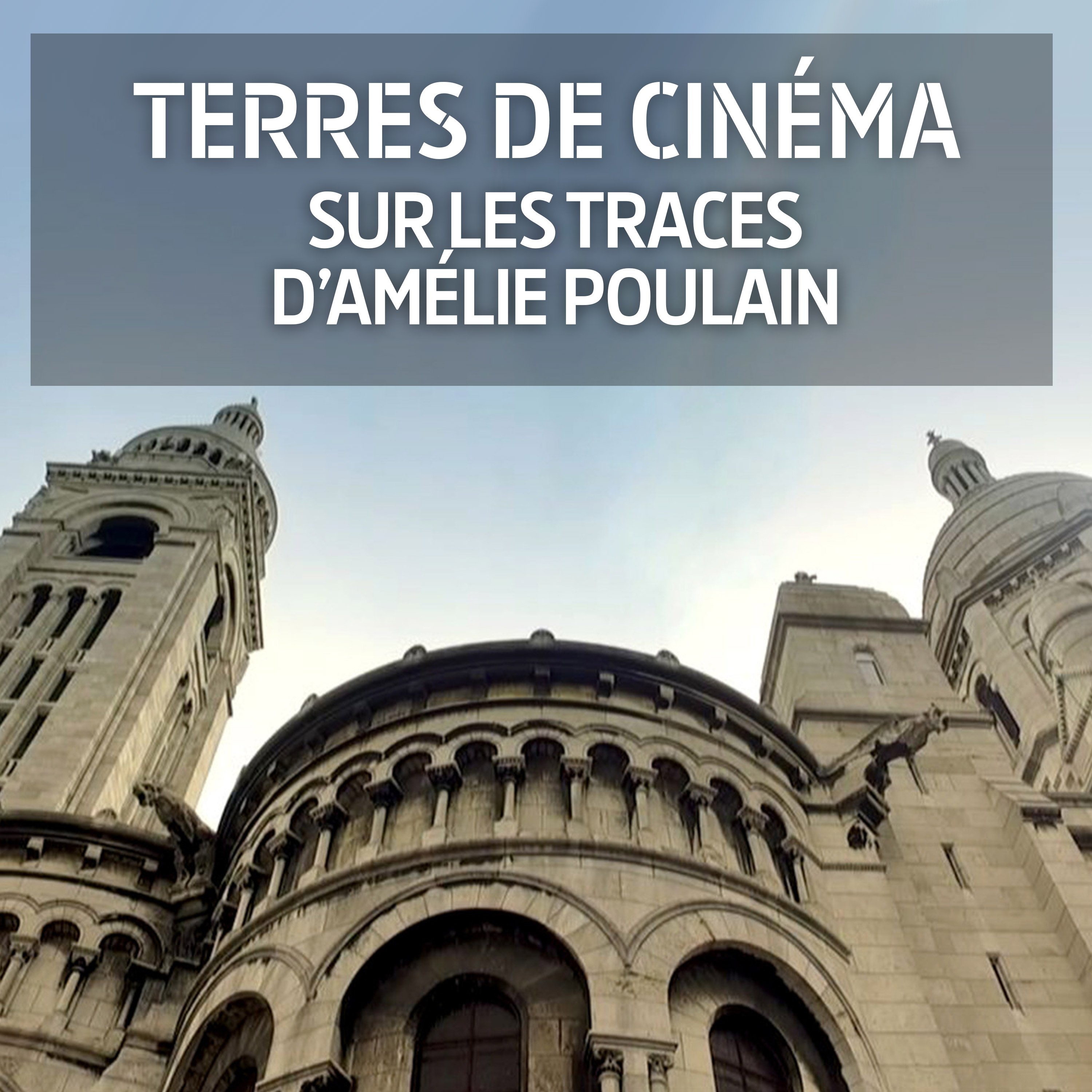 Image de Terres de cinéma – Sur les traces d'Amélie Poulain
