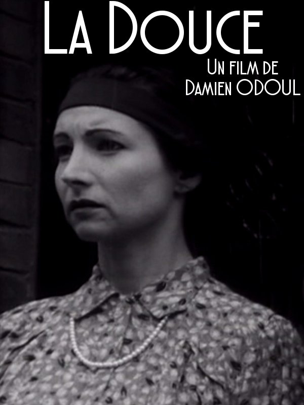 La Douce | Odoul, Damien (Réalisateur)