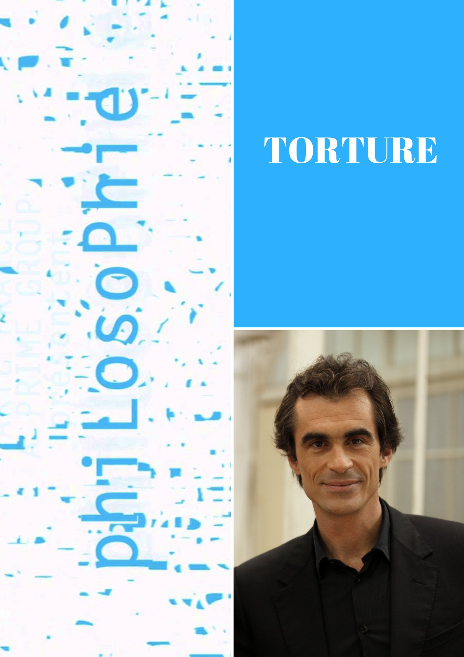 Philosophie : Torture | Truffault, Philippe (Réalisateur)