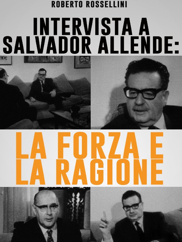 La Force et la raison : entretien avec Salvador Allende | Rossellini, Roberto (Réalisateur)