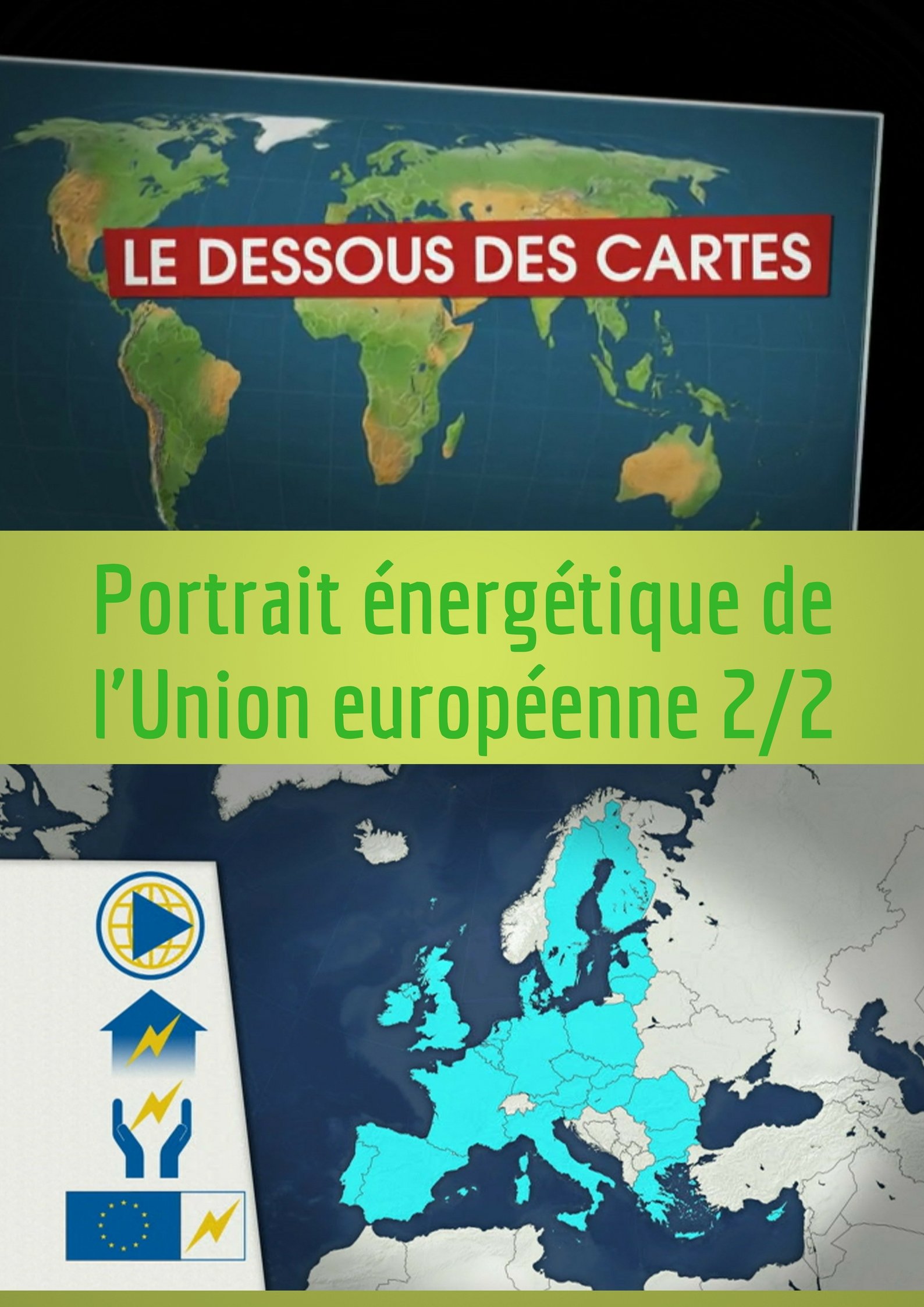 Le Dessous des cartes - Portrait énergétique de l'UE 2/2 | Ozil, Didier (Réalisateur)