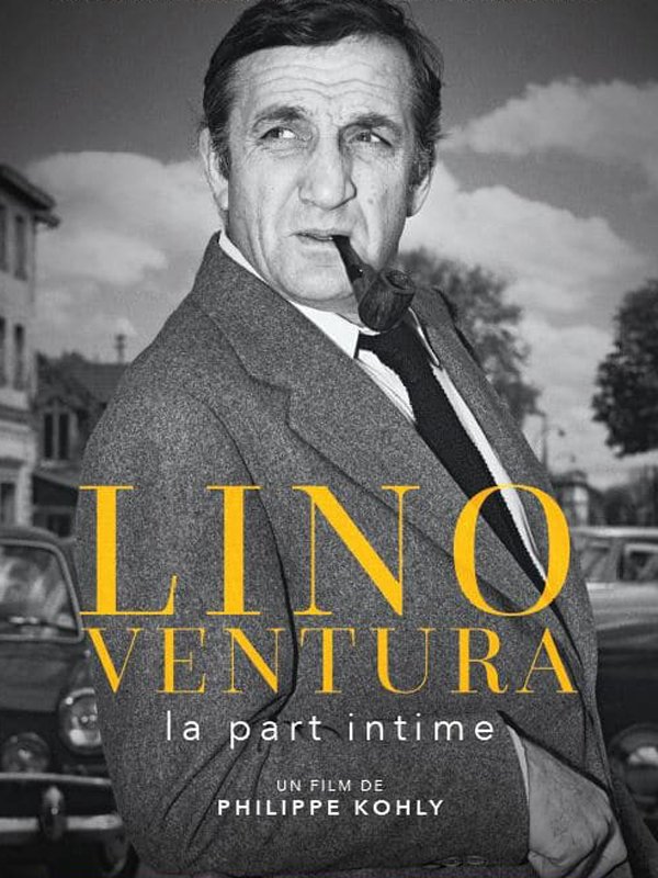 Lino Ventura, la part intime | Kohly, Philippe (Réalisateur)