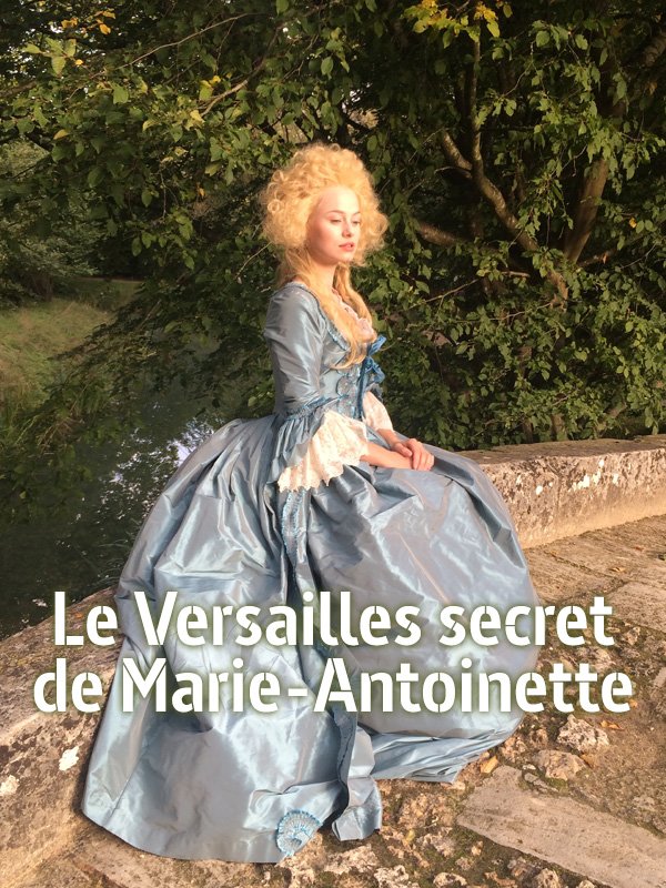 Le Versailles secret de Marie-Antoinette | Daniels, Mark (Réalisateur)