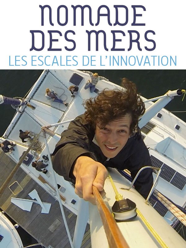 Nomade des mers, les escales de l'innovation | 
