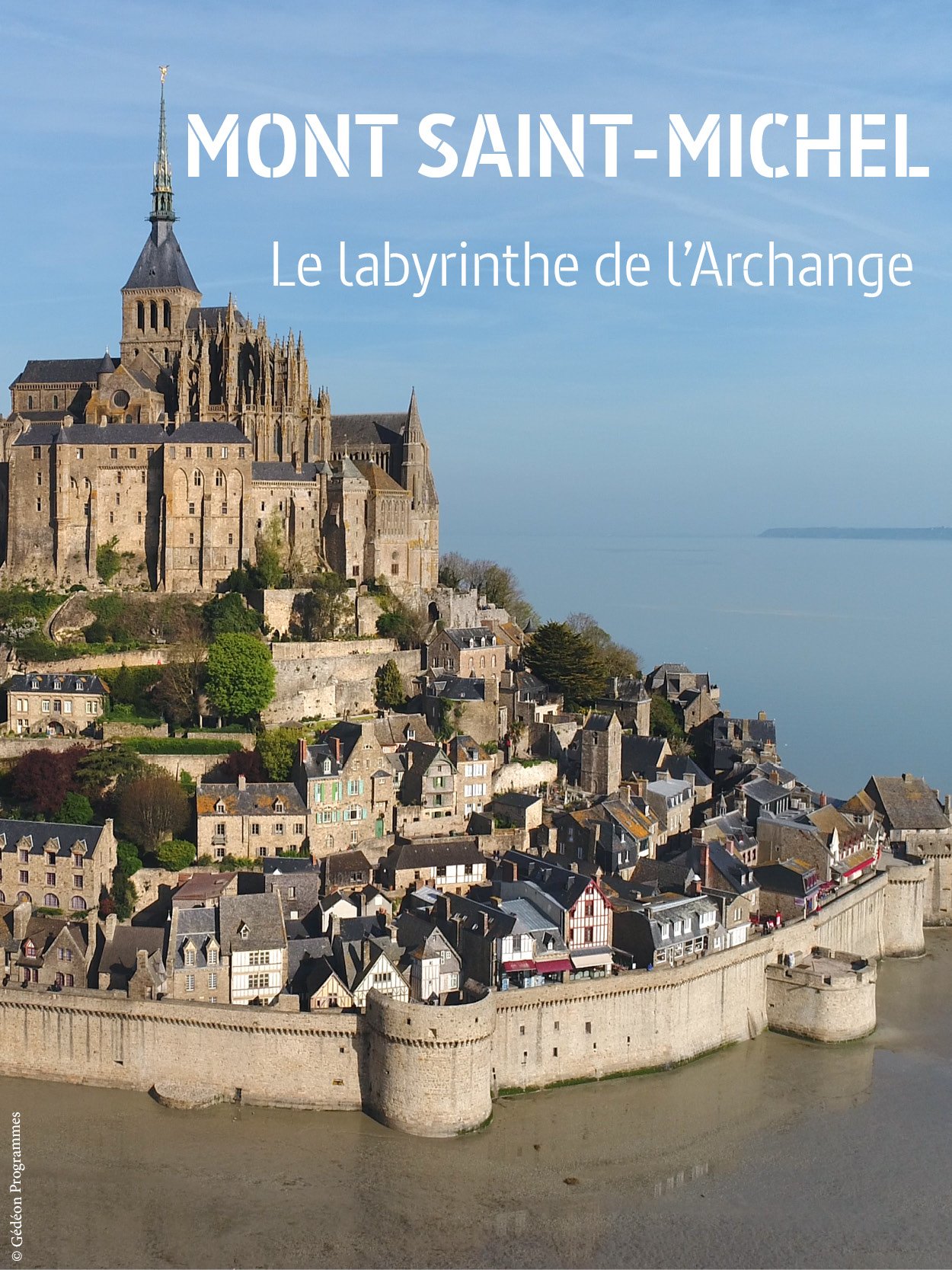 Mont-Saint-Michel - Le labyrinthe de l'archange | Jampolsky, &nbsp;marc (Réalisateur)
