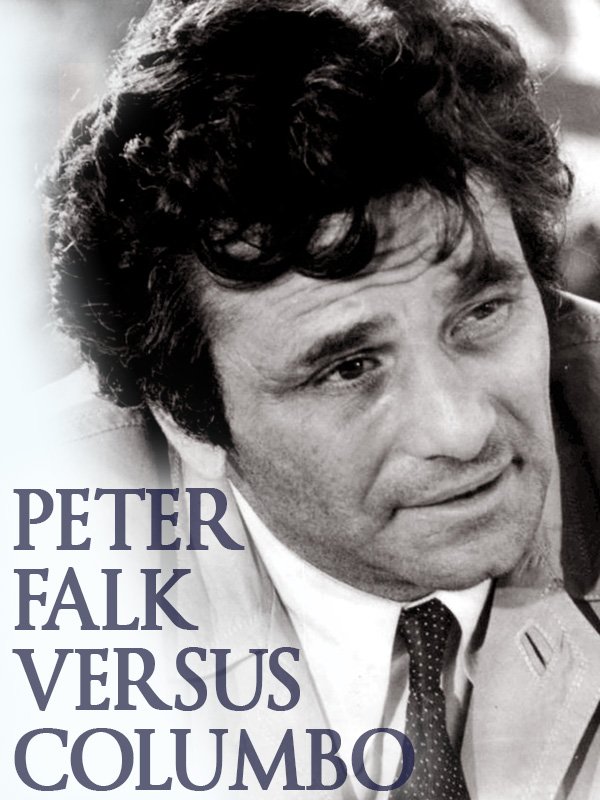Peter Falk versus Colombo | Royer, Gaelle (Réalisateur)