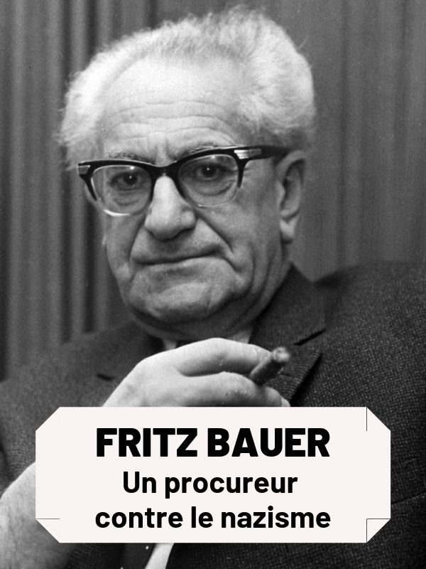 Fritz Bauer, un procureur contre le nazisme | Bernstein, Catherine (Réalisateur)