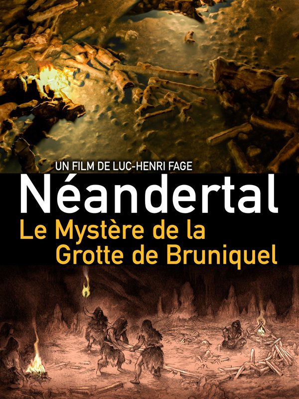 Néandertal : Le mystère de la grotte de Bruniquel | Fage, Luc-Henri (Réalisateur)