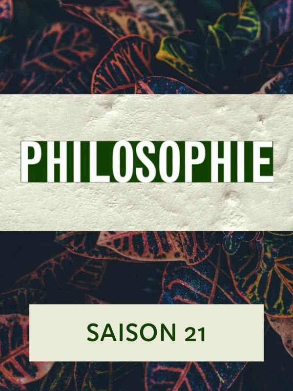 Philosophie - Saison 21 | 