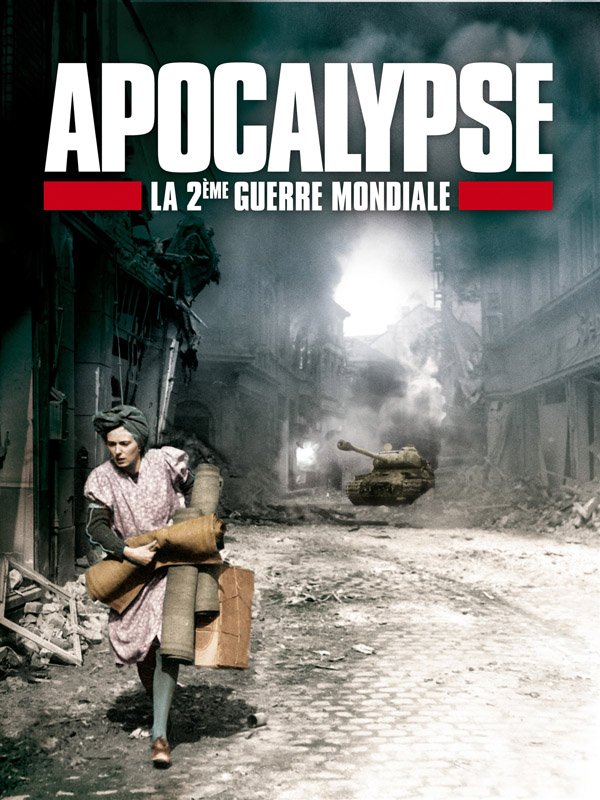 Apocalypse - Seconde Guerre mondiale | 