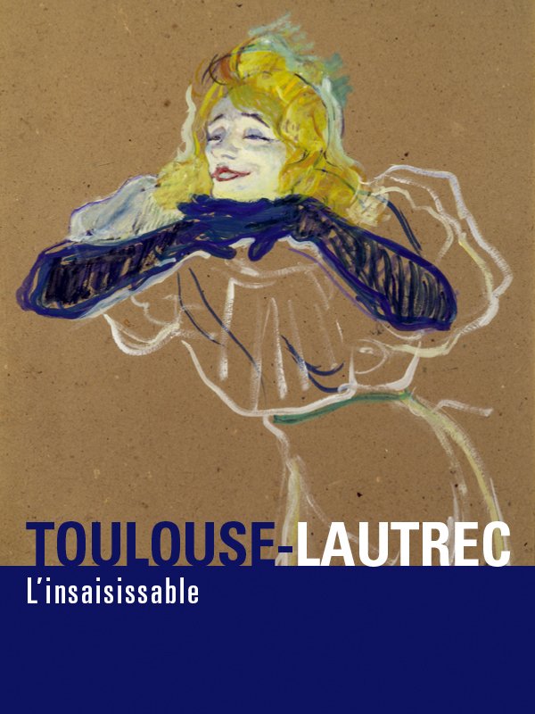 Toulouse-Lautrec, l'insaisissable | Monro, Gregory (Réalisateur)