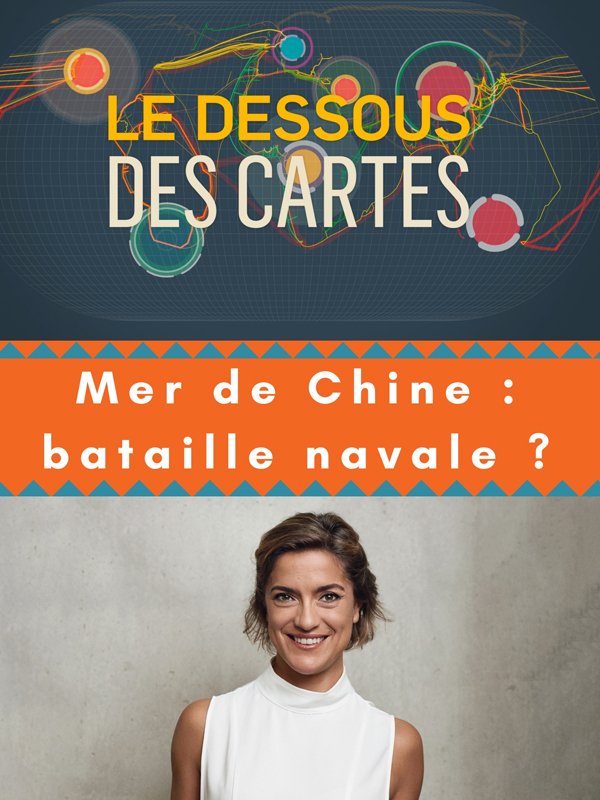 Le Dessous des cartes - Mer de Chine : bataille navale ? | Valluet, Matthieu (Réalisateur)