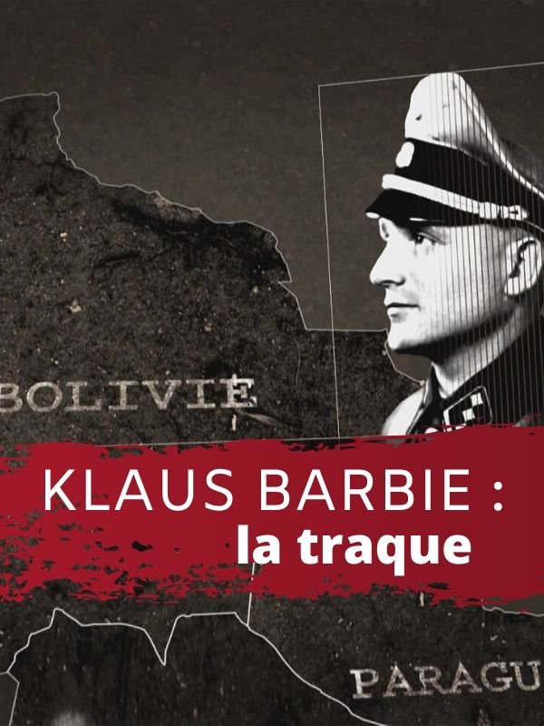 Klaus Barbie, la traque