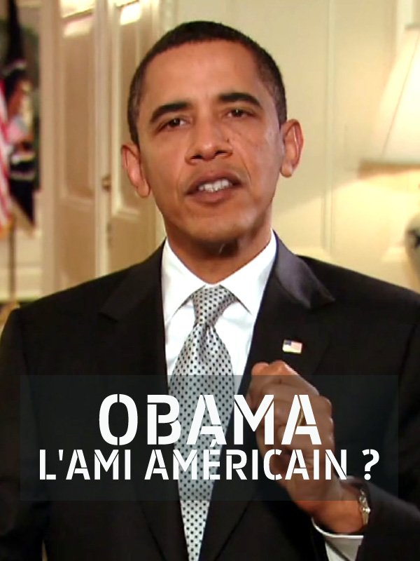 Obama, l'ami américain ? | Benoit, Fabien (Réalisateur)