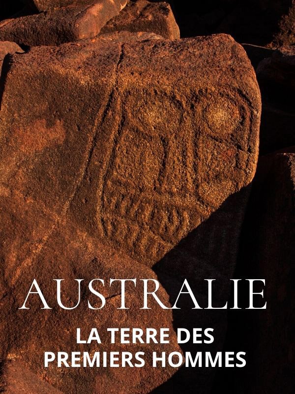 Australie : l'aventure des premiers hommes | 