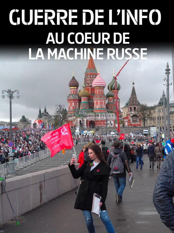 Guerre de l'info : au coeur de la machine russe | Moreira, Paul (Réalisateur)