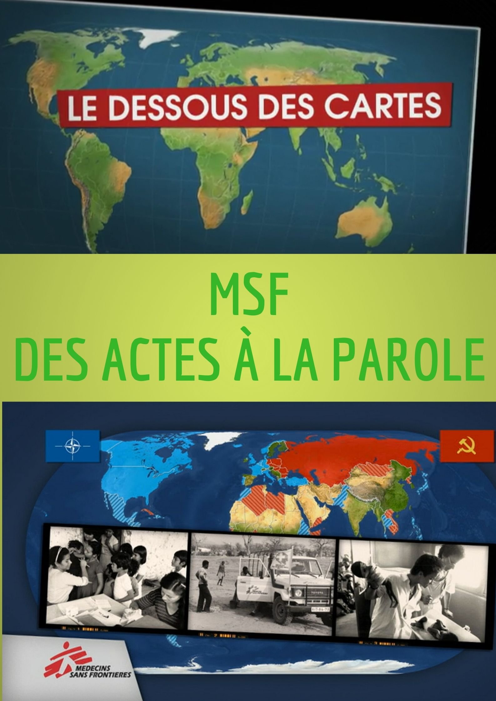 Le Dessous des cartes - MSF - Des actes à la parole | Ozil, Didier (Réalisateur)