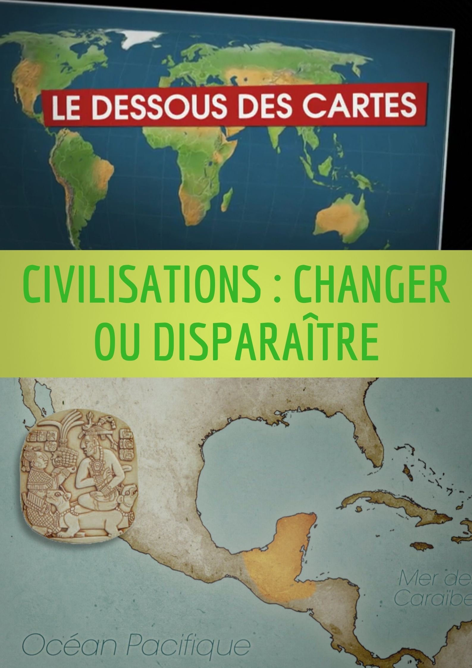 Le Dessous des cartes - Civilisations : Changer ou disparaître | Victor, Jean-Christophe (Réalisateur)