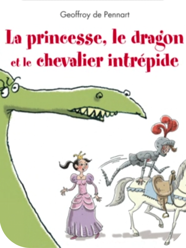 La Princesse, le dragon et le chevalier intrépide - L'École des Loisirs | de Pennart, Geoffroy (Réalisateur)