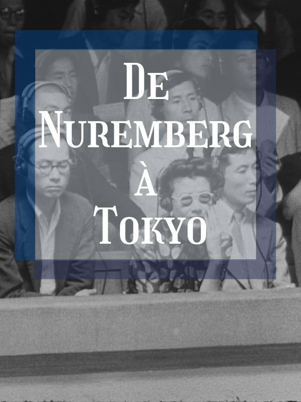 De Nuremberg à Tokyo | B. Toidze, Tim (Réalisateur)