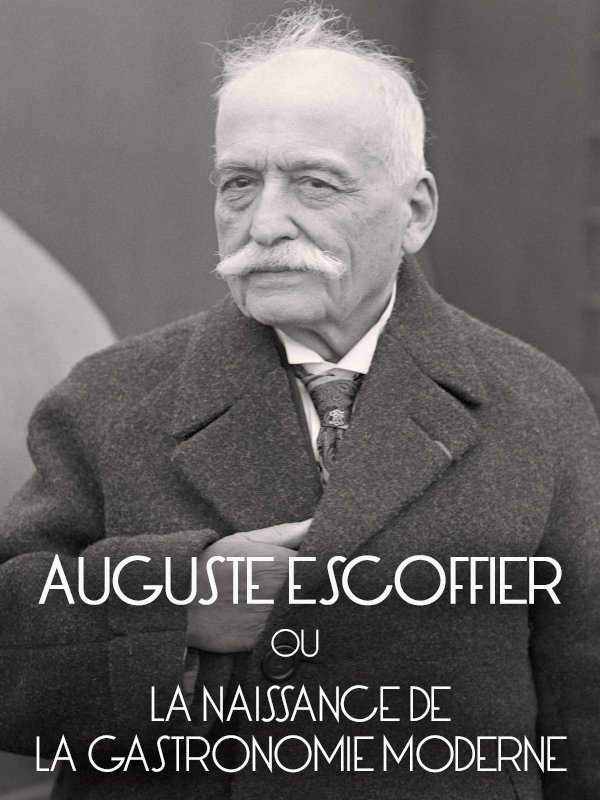 Auguste Escoffier ou la naissance de la gastronomie moderne | Julien, Olivier (Réalisateur)