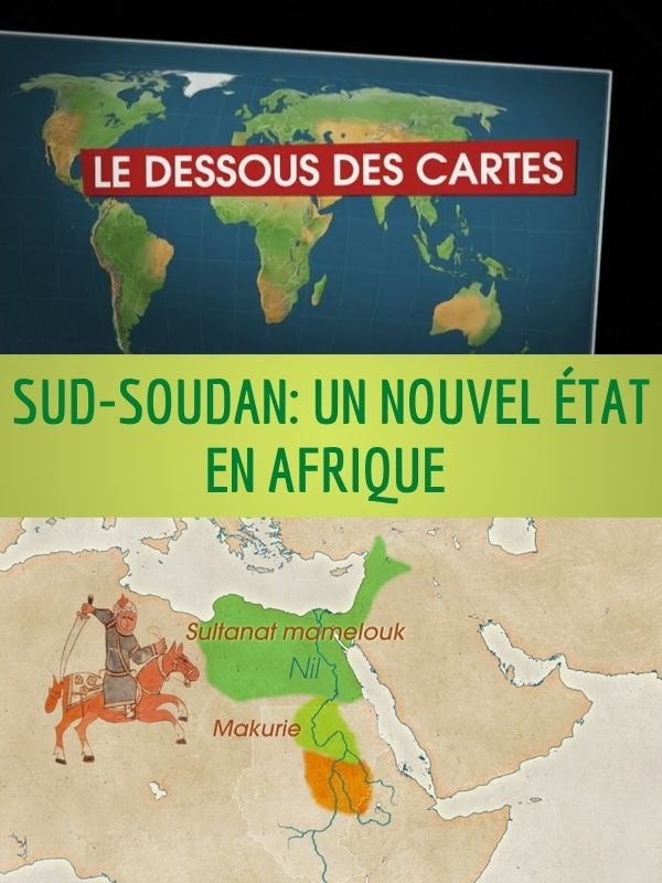 Le Dessous des Cartes - Sud-Soudan : Un nouvel état en Afrique 1/2 | Lernoud, Frédéric (Réalisateur)