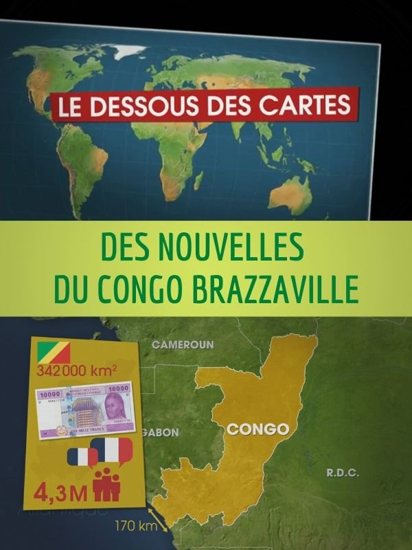 Le Dessous des cartes - Des nouvelles du Congo Brazzaville | Nisic, Natacha (Réalisateur)