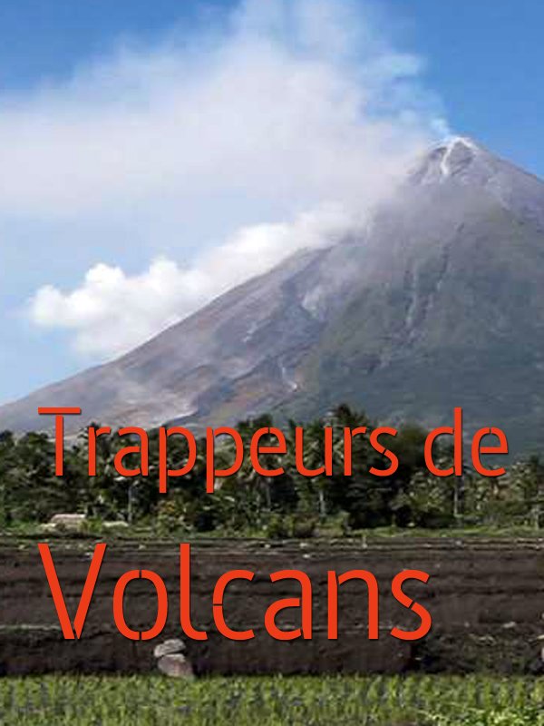 Trappeurs de Volcans | Loyer, Bertrand (Réalisateur)
