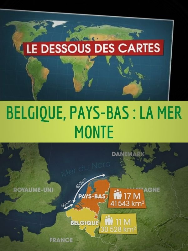 Dessous des cartes - Belgique, Pays-Bas : la mer monte | Victor, Jean-Christophe (Réalisateur)