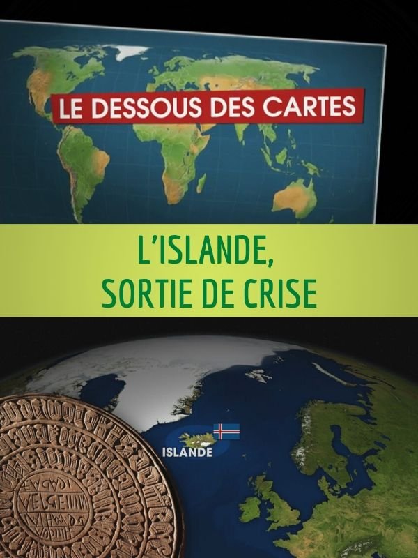 Le Dessous des Cartes - L'Islande, sortie de crise | Lernoud, Frédéric (Réalisateur)