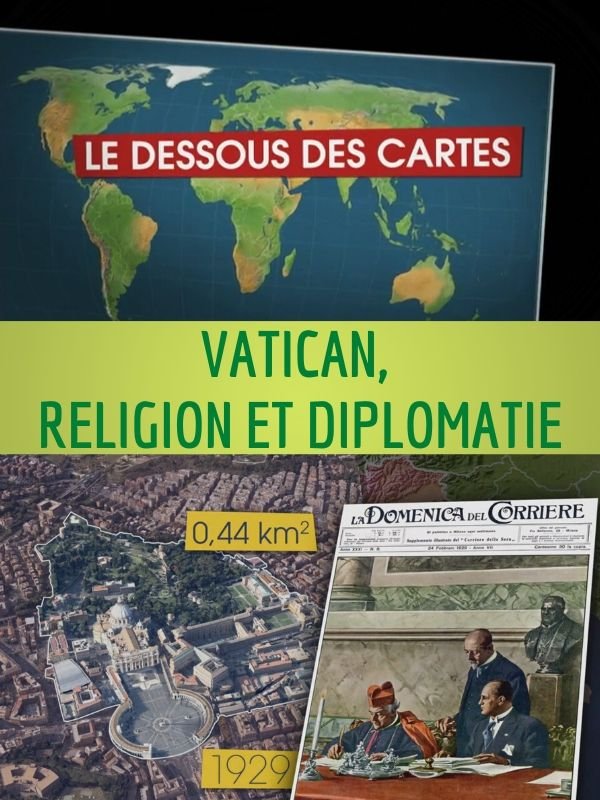 Le Dessous des cartes - Vatican, religion et diplomatie | Victor, Jean-Christophe (Réalisateur)