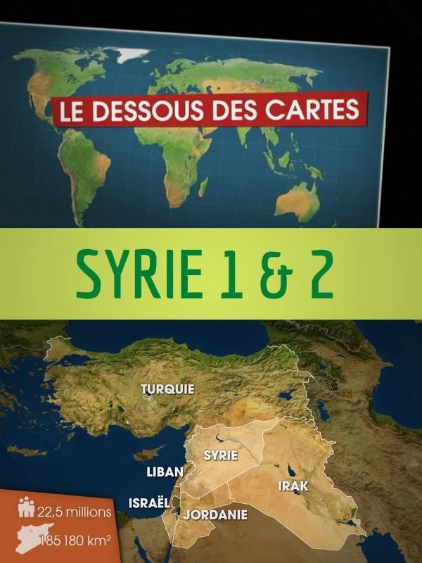 Le Dessous des cartes - Syrie 1 & 2 | 