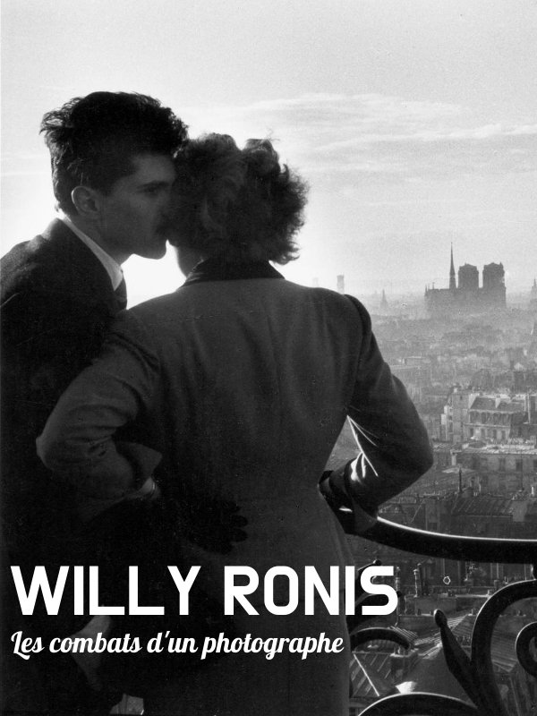 Willy Ronis, les combats d'un photographe | Vasak, Jan (Réalisateur)