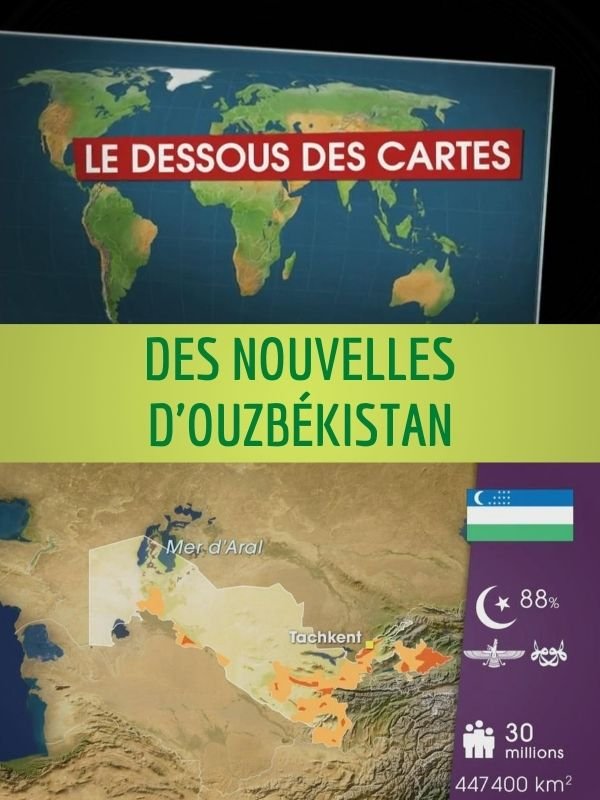Le Dessous des cartes - Des nouvelles d'Ouzbékistan | Lernoud, Frédéric (Réalisateur)