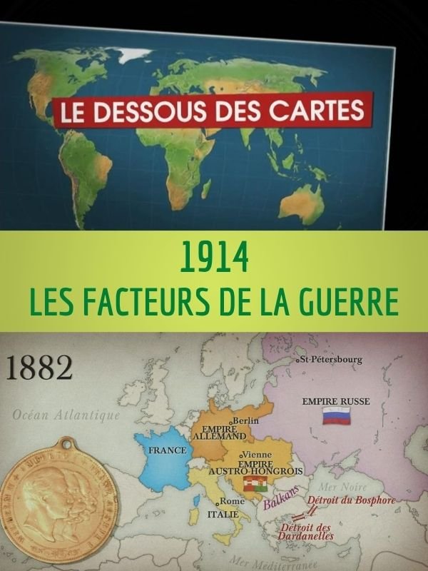 Le Dessous des cartes - 1914 : les facteurs de la guerre