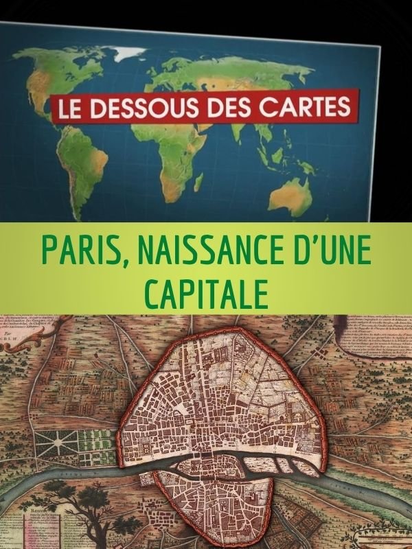 Dessous des cartes - Paris, naissance d'une capitale | Victor, Jean-Christophe (Réalisateur)