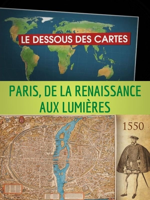 Dessous des cartes - Paris, de la renaissance aux lumières | Victor, Jean-Christophe (Réalisateur)
