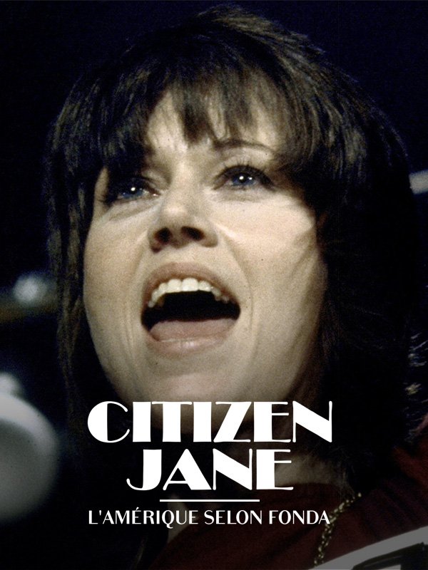 Citizen Jane, l'Amérique selon Fonda | Platarets, Florence (Réalisateur)