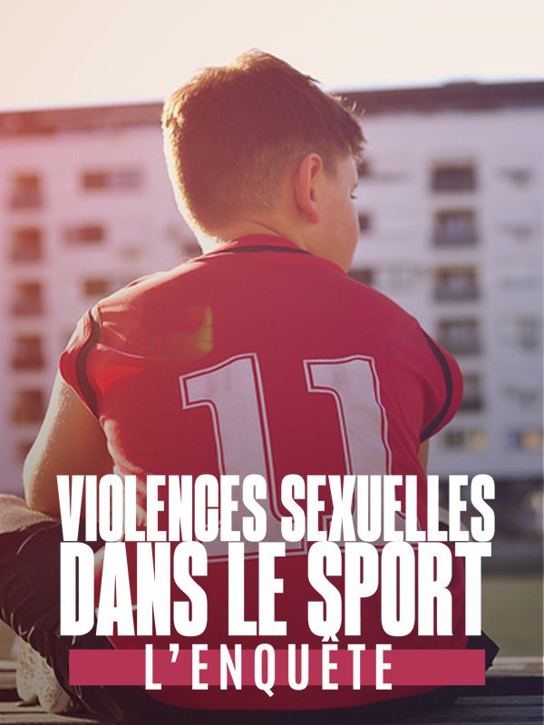 Violences sexuelles dans le sport, l'enquête | Luneau-Daurignac, Pierre-Emmanuel (Réalisateur)
