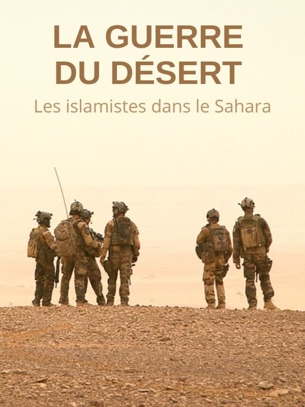 La guerre du désert - Les islamistes dans le Sahara | Frenz, Nadja (Réalisateur)