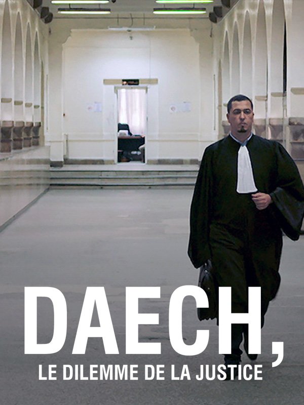 Daech, le dilemme de la justice | Cotteret, Christophe (Réalisateur)