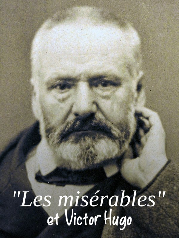 "Les misérables" et Victor Hugo - Au nom du peuple | Lajus, Samuel (Réalisateur)
